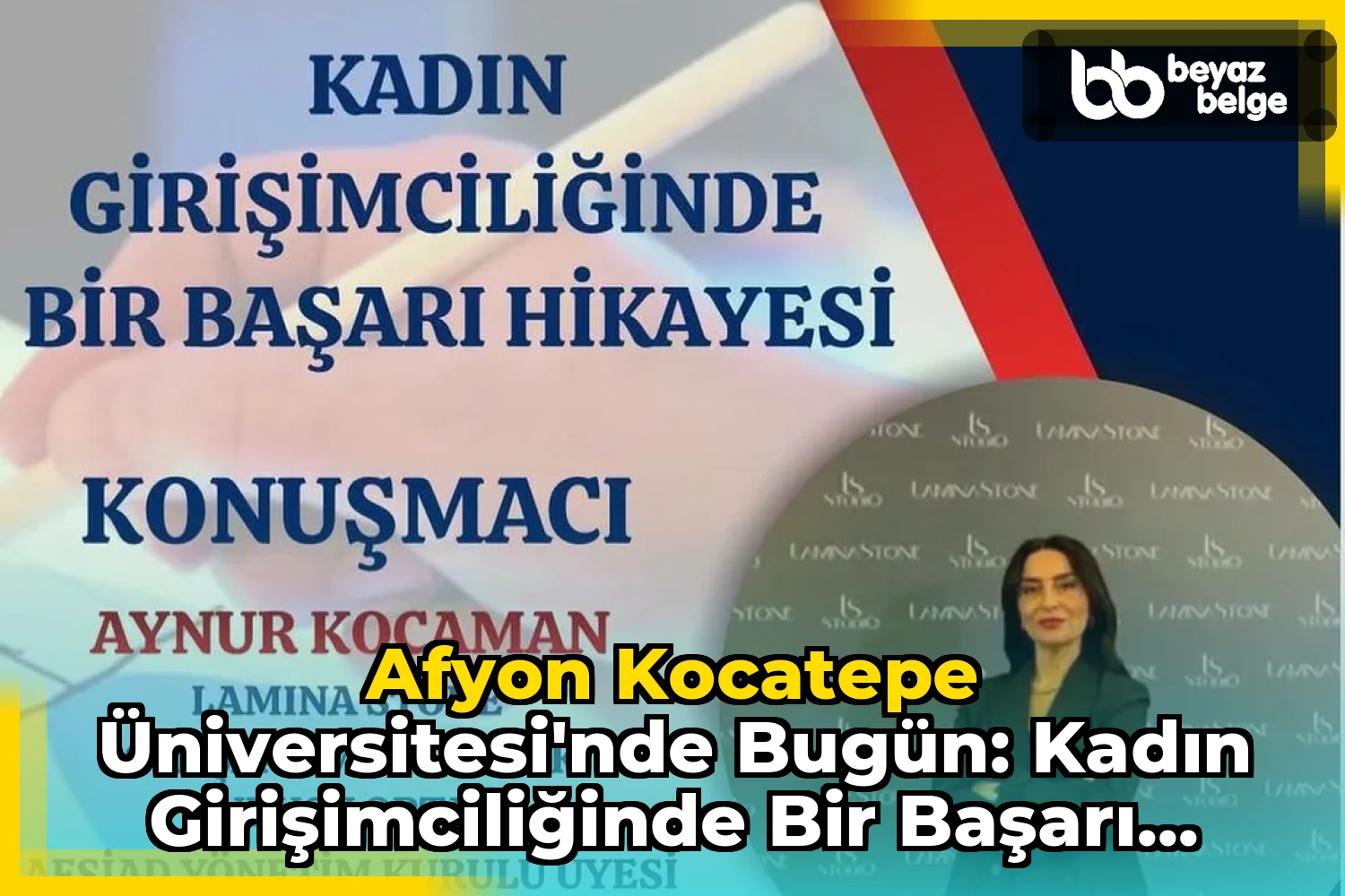 Afyon Kocatepe Üniversitesi'nde Bugün: Kadın Girişimciliğinde Bir Başarı Hikayesi Konferansı