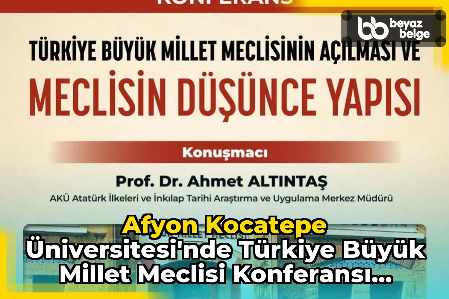 Afyon Kocatepe Üniversitesi'nde Türkiye Büyük Millet Meclisi Konferansı Düzenlenecek