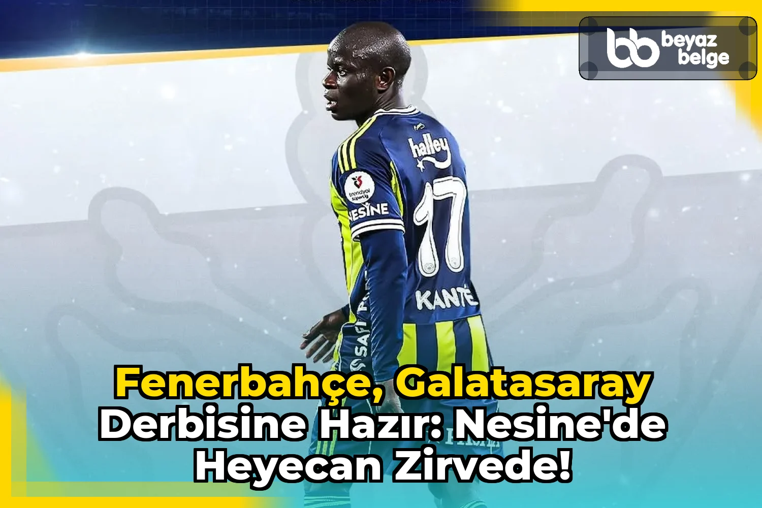 Fenerbahçe, Galatasaray Derbisine Hazır: Nesine'de Heyecan Zirvede!