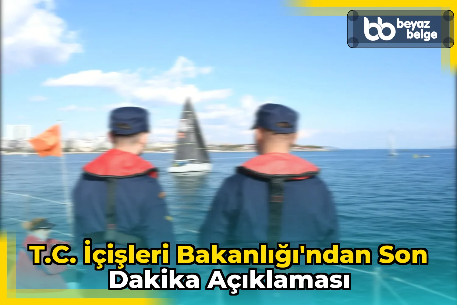 T.C. İçişleri Bakanlığı'ndan Son Dakika Açıklaması