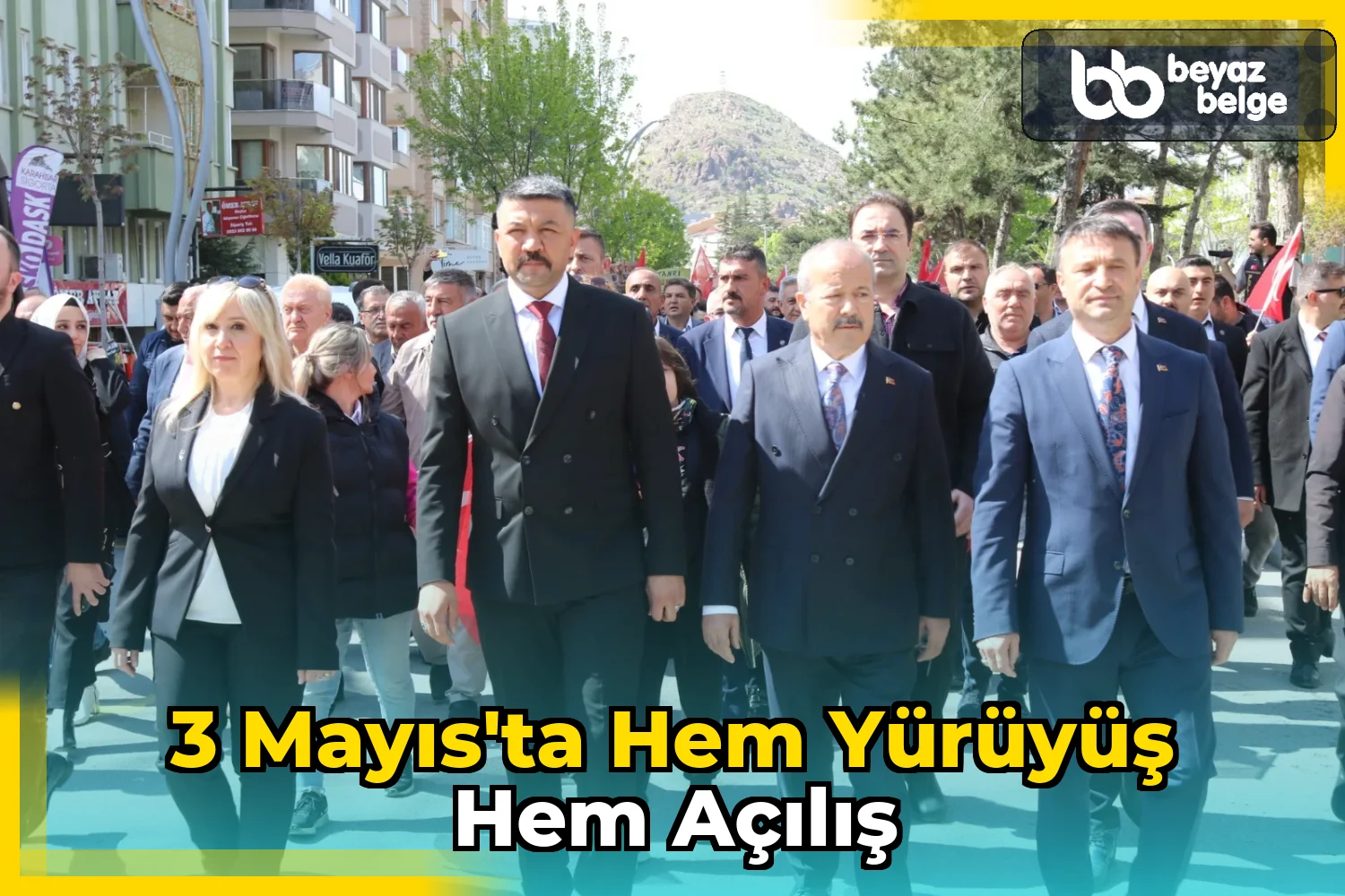 3 Mayıs'ta Hem Yürüyüş Hem Açılış