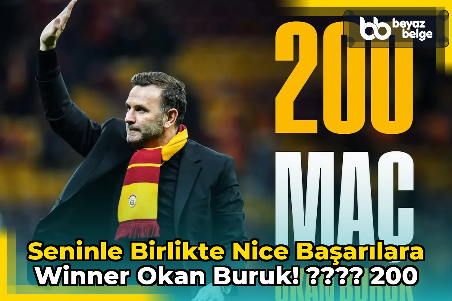 Seninle birlikte nice başarılara Winner Okan Buruk! ???? 200