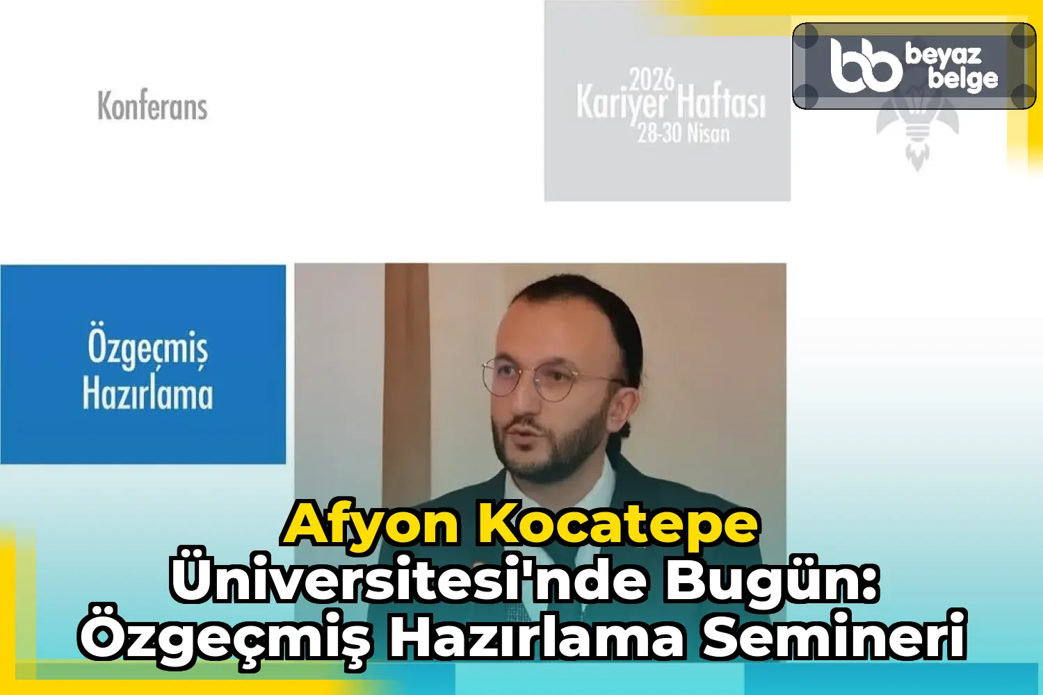 Afyon Kocatepe Üniversitesi'nde Bugün: Özgeçmiş Hazırlama Semineri