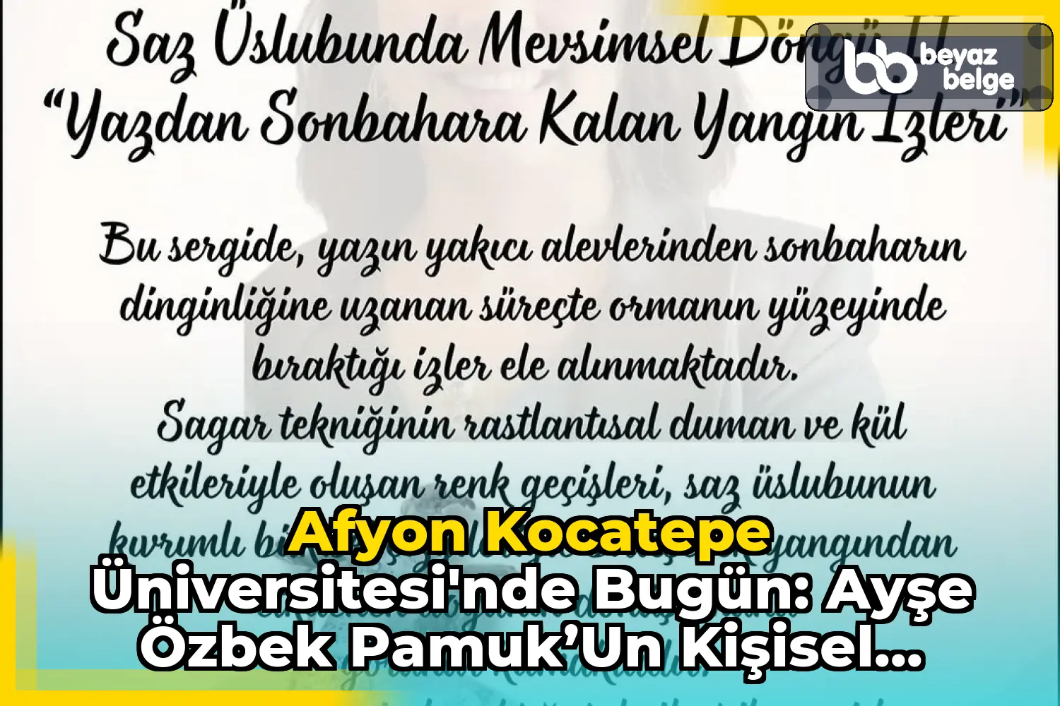 Afyon Kocatepe Üniversitesi'nde Bugün: Ayşe Özbek Pamuk’un Kişisel Sergisi
