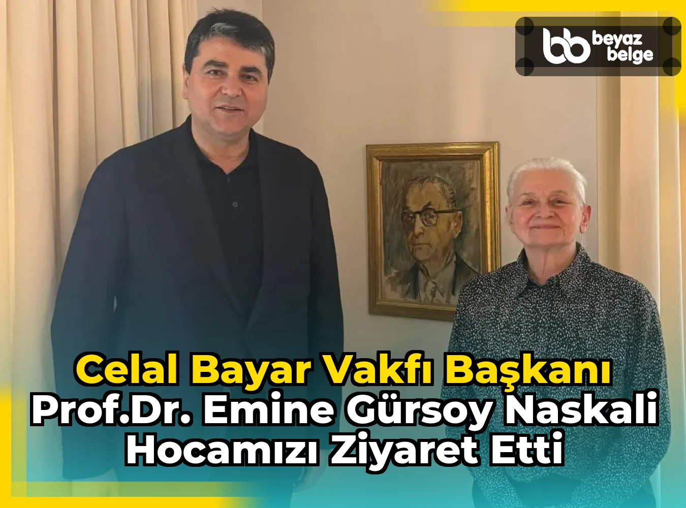 Celal Bayar Vakfı Başkanı Prof.Dr. Emine Gürsoy Naskali Hocamızı Ziyaret Etti