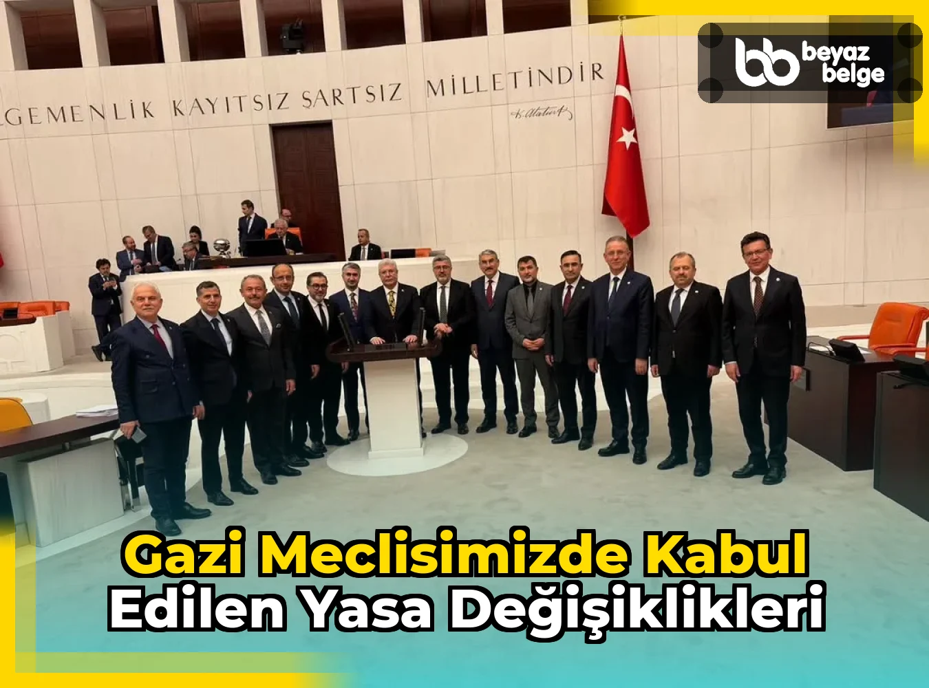 Gazi Meclisimizde Kabul Edilen Yasa Değişiklikleri