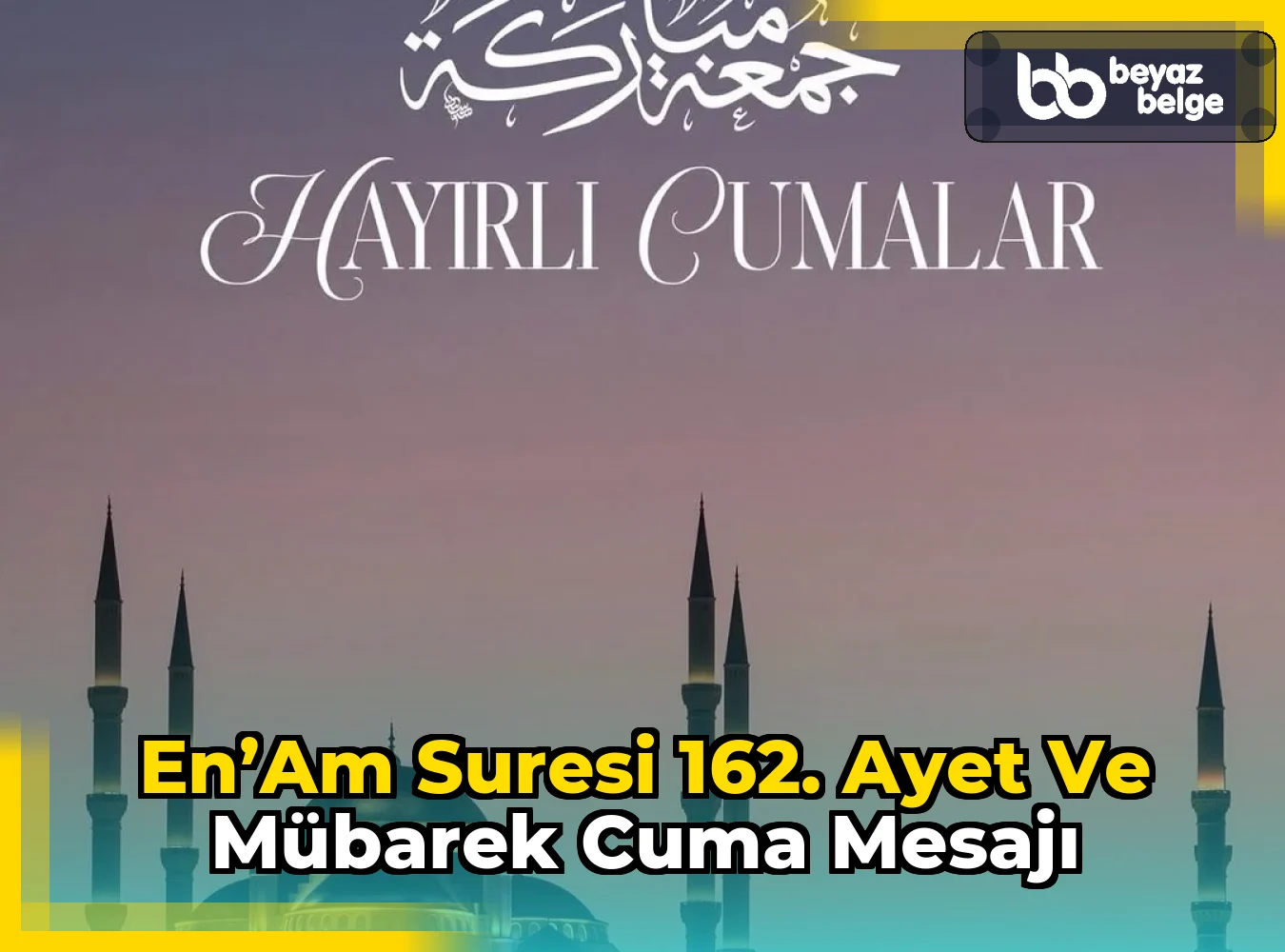En’am Suresi 162. Ayet ve Mübarek Cuma Mesajı