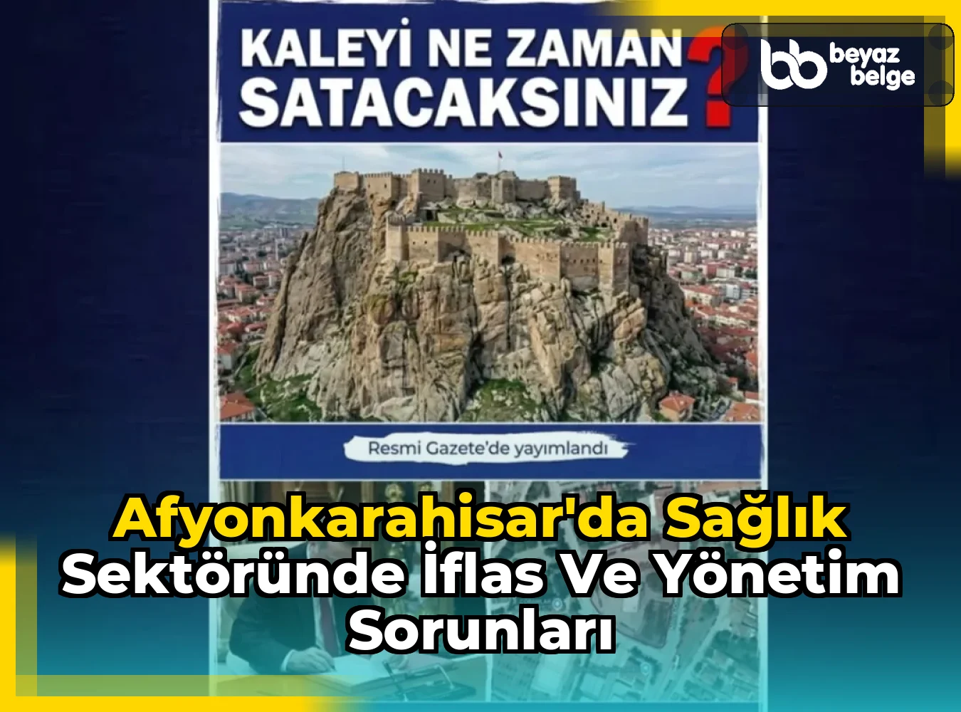 Afyonkarahisar'da Sağlık Sektöründe İflas ve Yönetim Sorunları