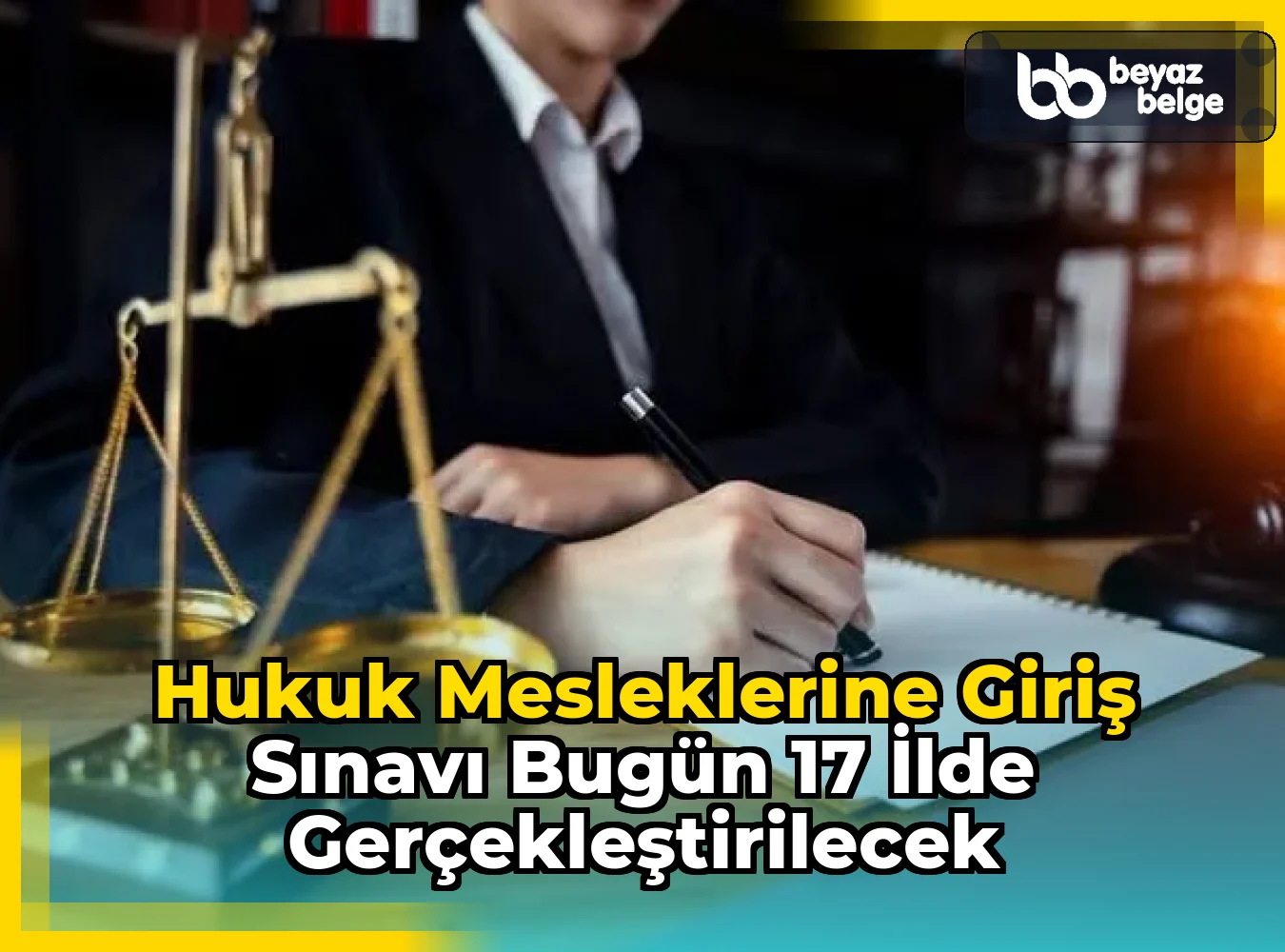 Hukuk Mesleklerine Giriş Sınavı Bugün 17 İlde Gerçekleştirilecek