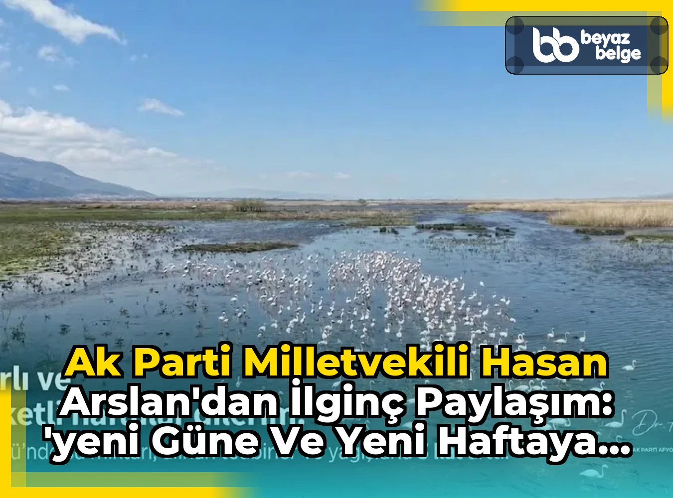 Ak Parti Milletvekili Hasan Arslan'dan İlginç Paylaşım: 'Yeni Güne ve Yeni Haftaya Bismillah'