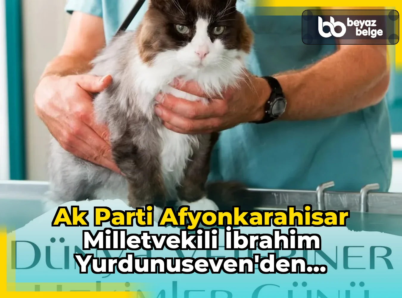 Ak Parti Afyonkarahisar Milletvekili İbrahim Yurdunuseven'den Veteriner Hekimler Günü Mesajı