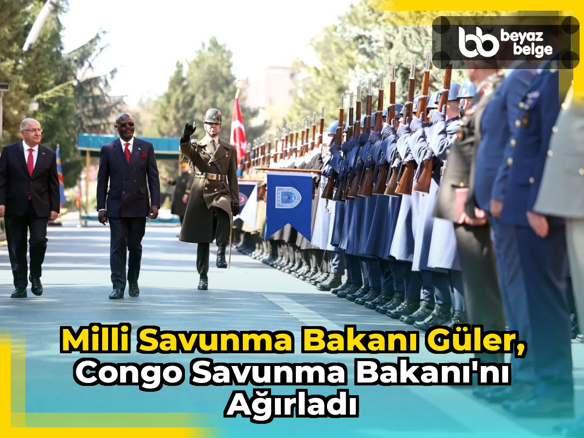 Milli Savunma Bakanı Güler, Congo Savunma Bakanı'nı ağırladı
