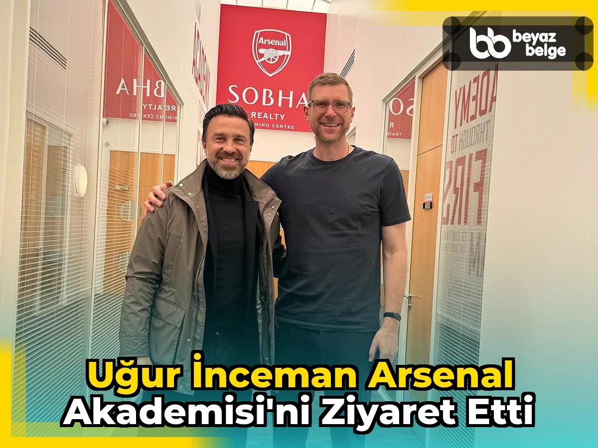 Uğur İnceman Arsenal Akademisi'ni Ziyaret Etti