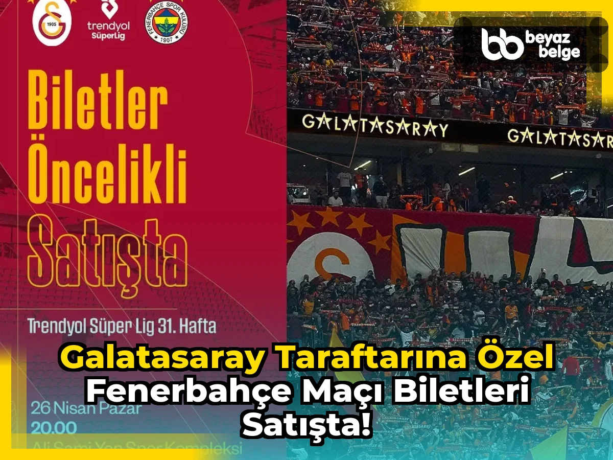 Galatasaray Taraftarına Özel Fenerbahçe Maçı Biletleri Satışta!