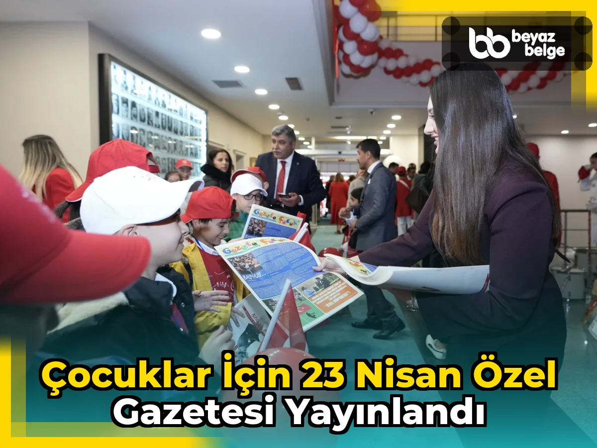 Çocuklar için 23 Nisan Özel Gazetesi Yayınlandı