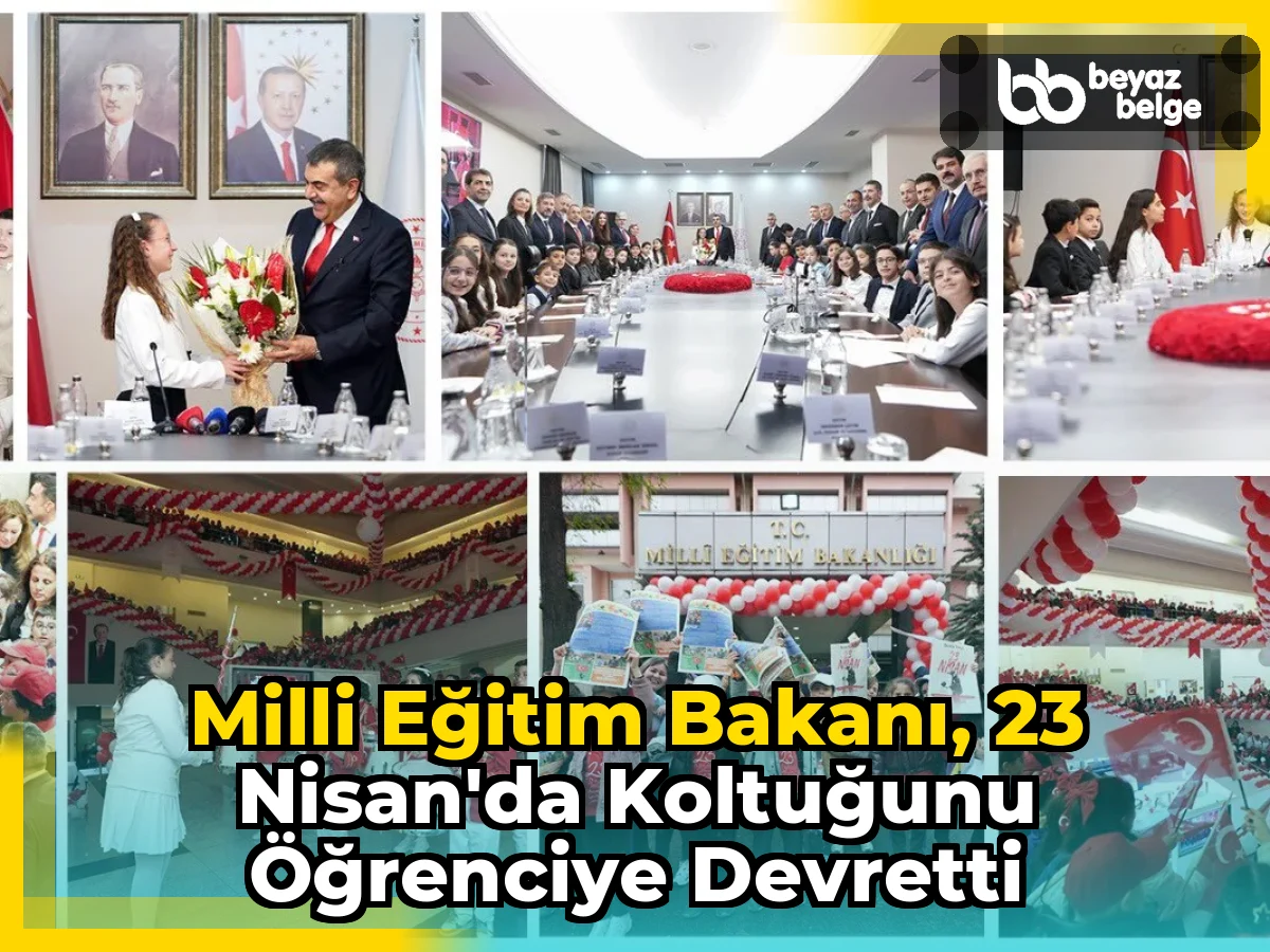 Milli Eğitim Bakanı, 23 Nisan'da Koltuğunu Öğrenciye Devretti