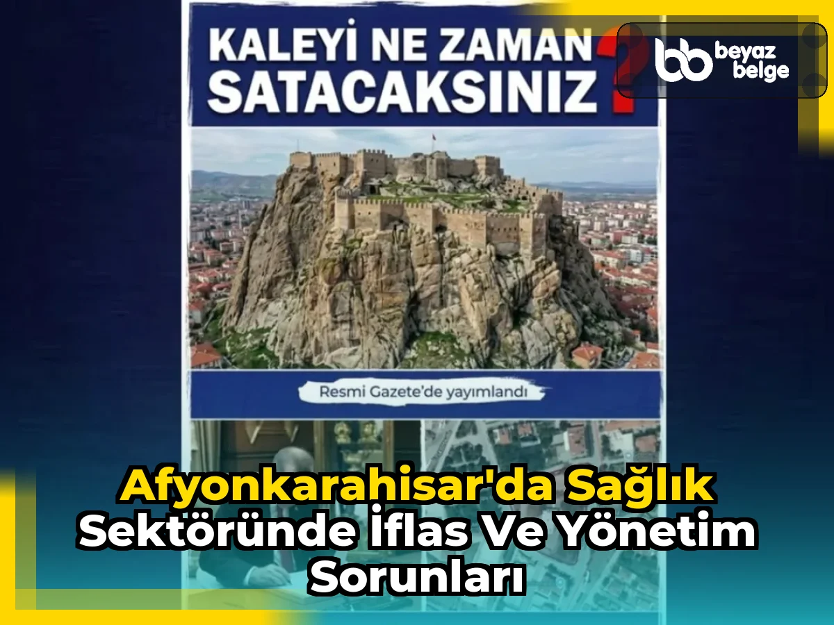 Afyonkarahisar'da Sağlık Sektöründe İflas ve Yönetim Sorunları