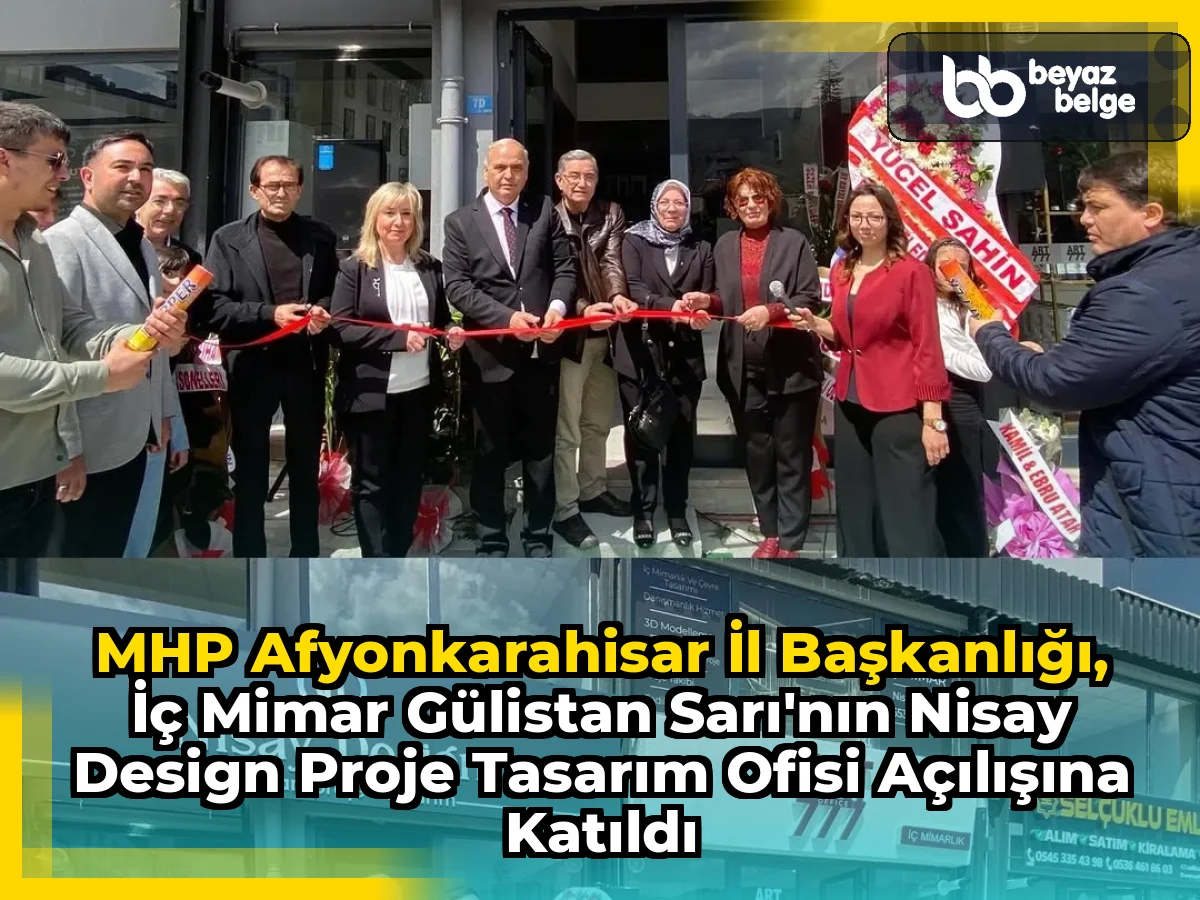 MHP Afyonkarahisar İl Başkanlığı, İç Mimar Gülistan Sarı'nın Nisay Design Proje Tasarım Ofisi Açılışına Katıldı