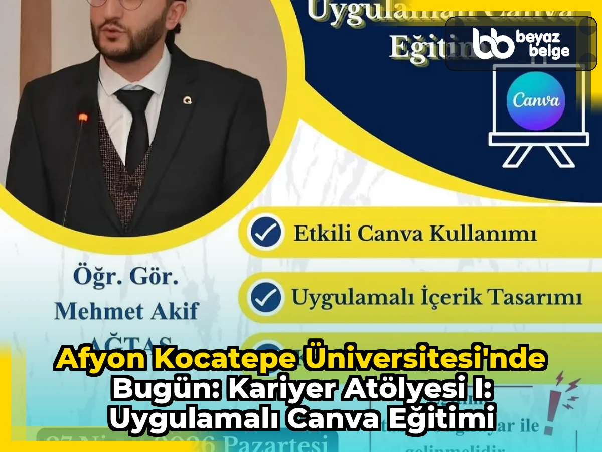 Afyon Kocatepe Üniversitesi'nde Bugün: Kariyer Atölyesi I: Uygulamalı Canva Eğitimi