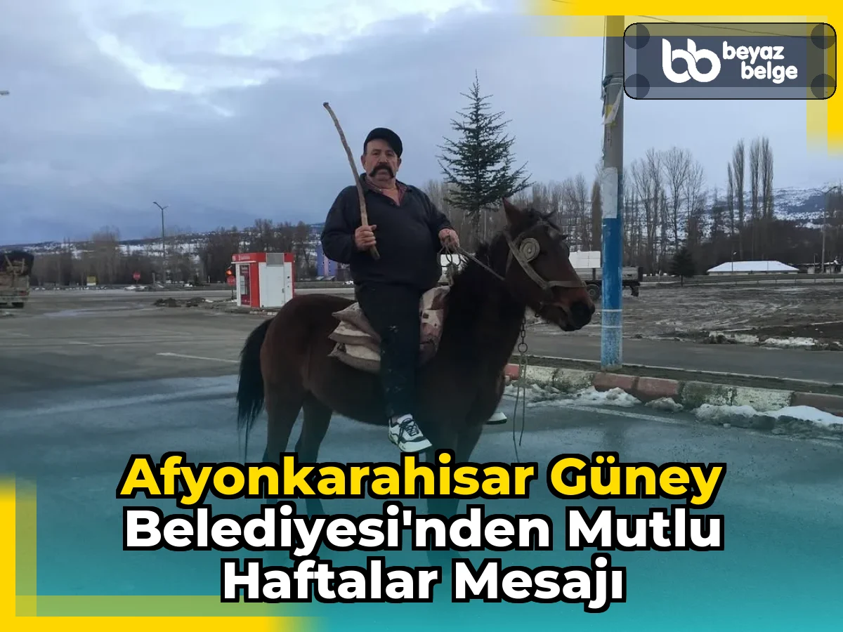 Afyonkarahisar Güney Belediyesi'nden Mutlu Haftalar Mesajı