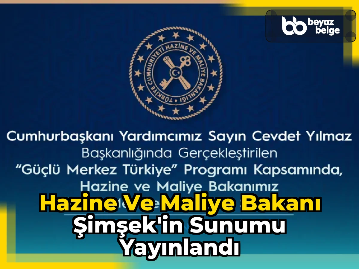 Hazine ve Maliye Bakanı Şimşek'in Sunumu Yayınlandı