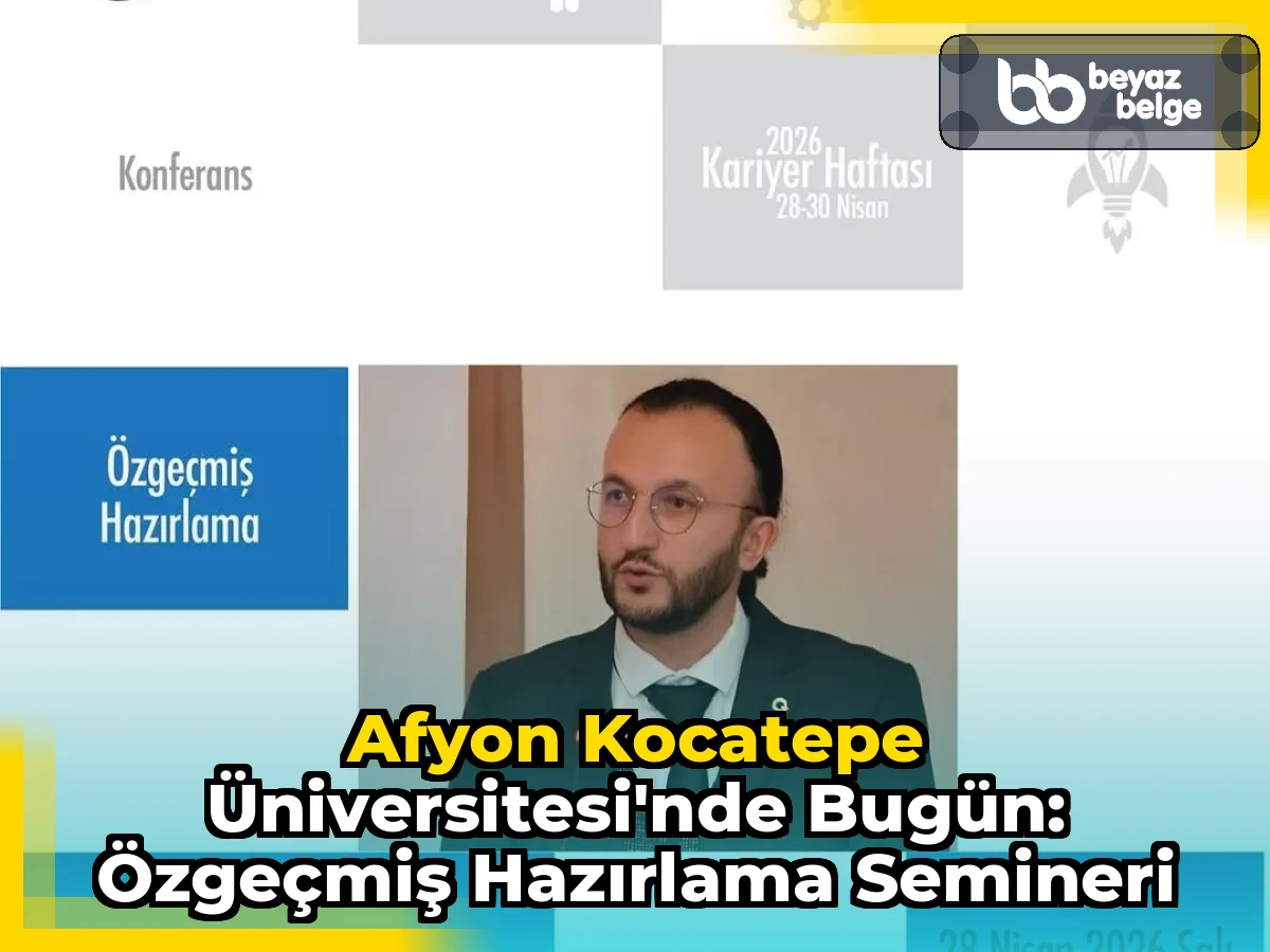 Afyon Kocatepe Üniversitesi'nde Bugün: Özgeçmiş Hazırlama Semineri