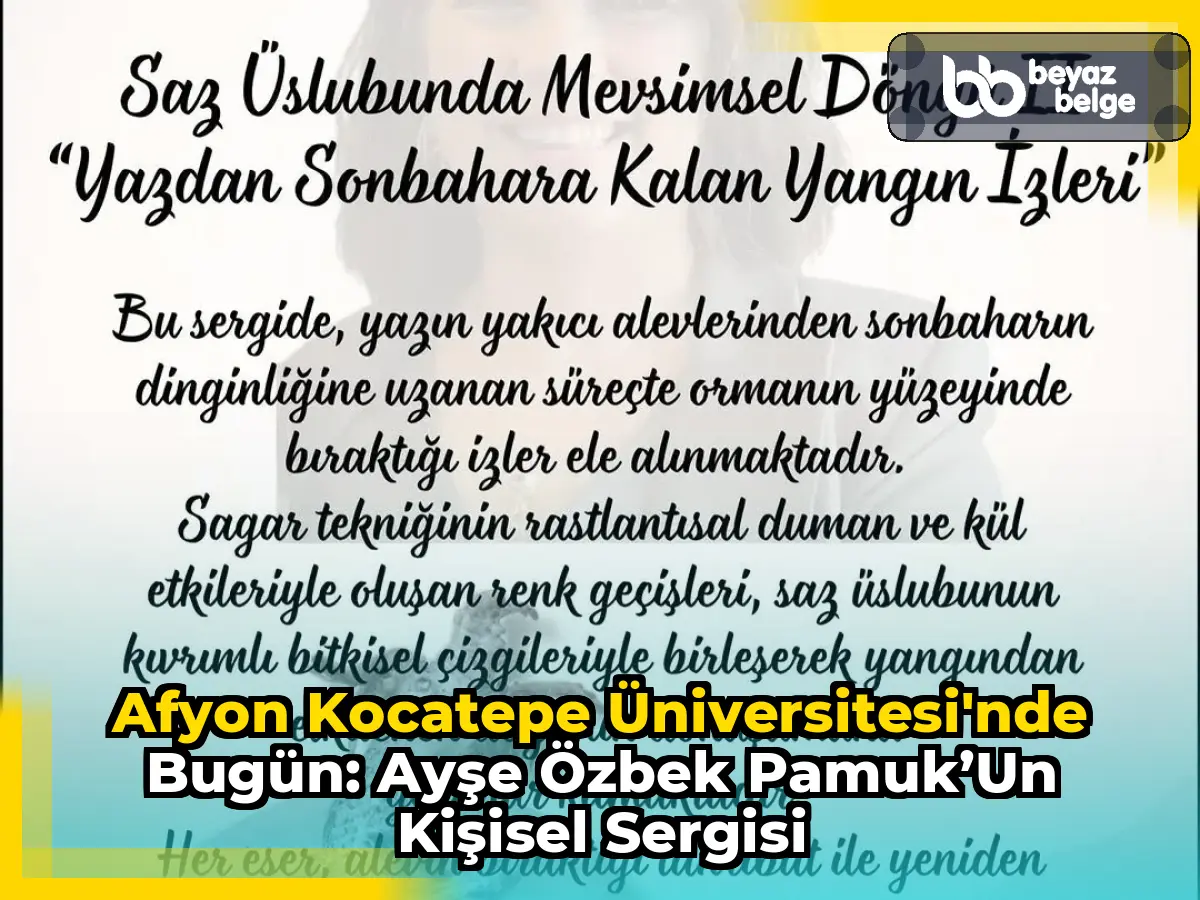 Afyon Kocatepe Üniversitesi'nde Bugün: Ayşe Özbek Pamuk’un Kişisel Sergisi