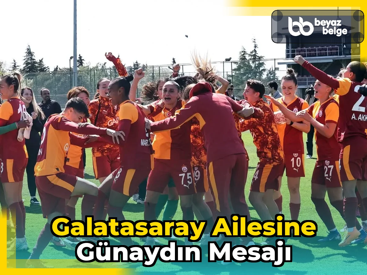 Galatasaray Ailesine Günaydın Mesajı