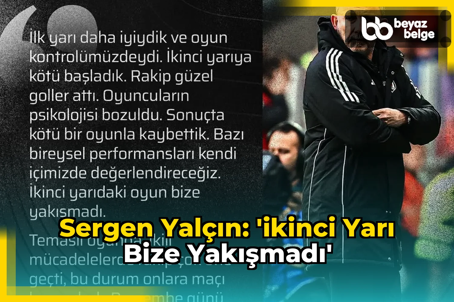 Sergen Yalçın: 'İkinci Yarı Bize Yakışmadı'