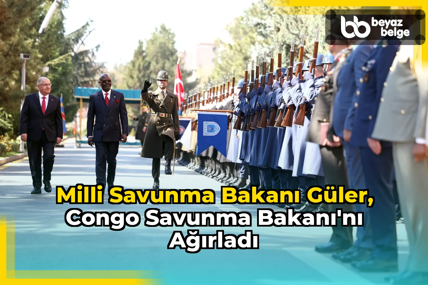 Milli Savunma Bakanı Güler, Congo Savunma Bakanı'nı ağırladı