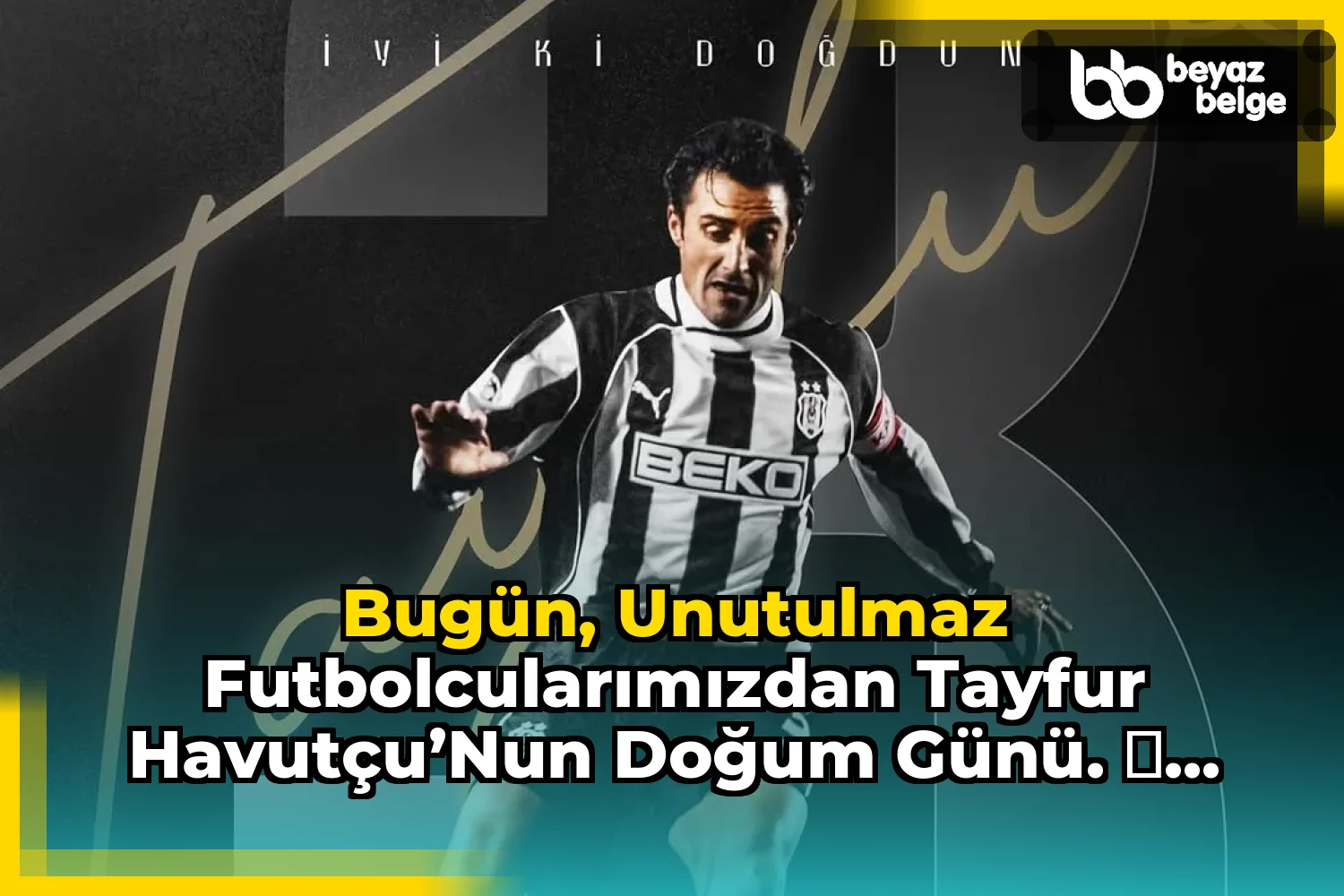 Bugün, unutulmaz futbolcularımızdan Tayfur Havutçu’nun doğum günü. ⭐...