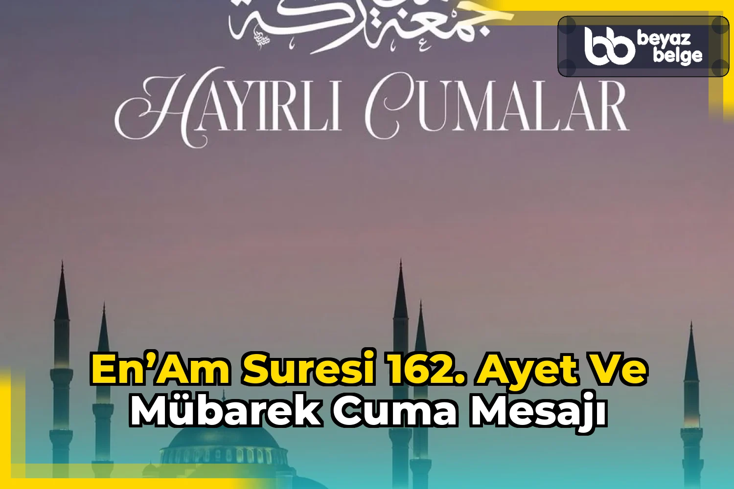 En’am Suresi 162. Ayet ve Mübarek Cuma Mesajı