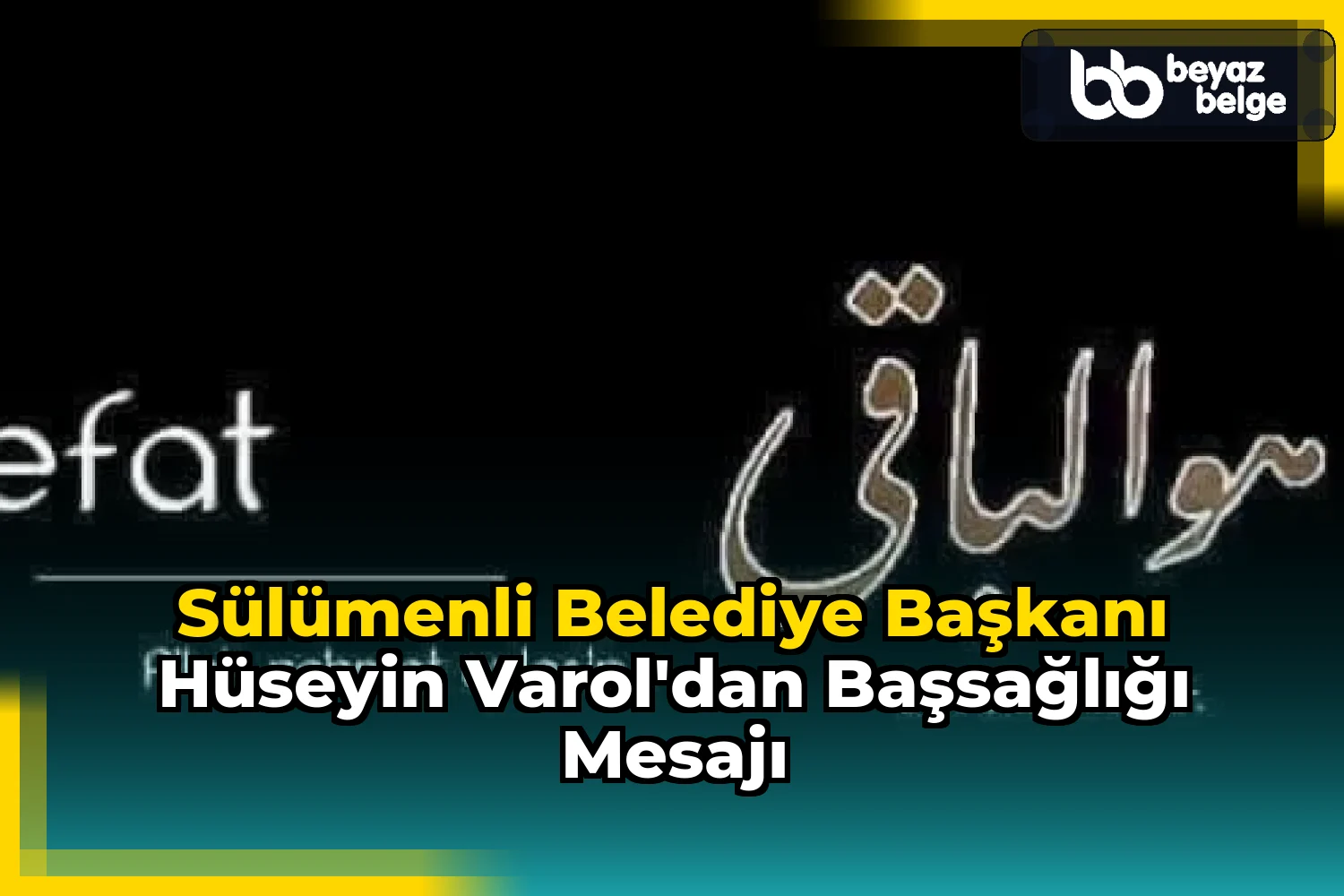 Sülümenli Belediye Başkanı Hüseyin Varol'dan Başsağlığı Mesajı