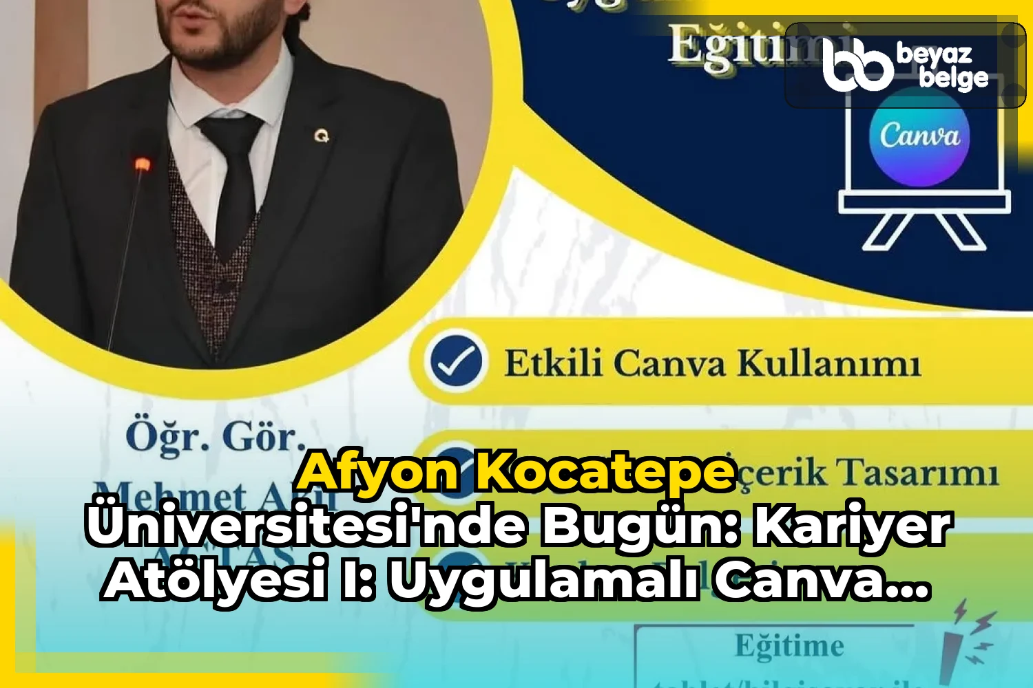 Afyon Kocatepe Üniversitesi'nde Bugün: Kariyer Atölyesi I: Uygulamalı Canva Eğitimi