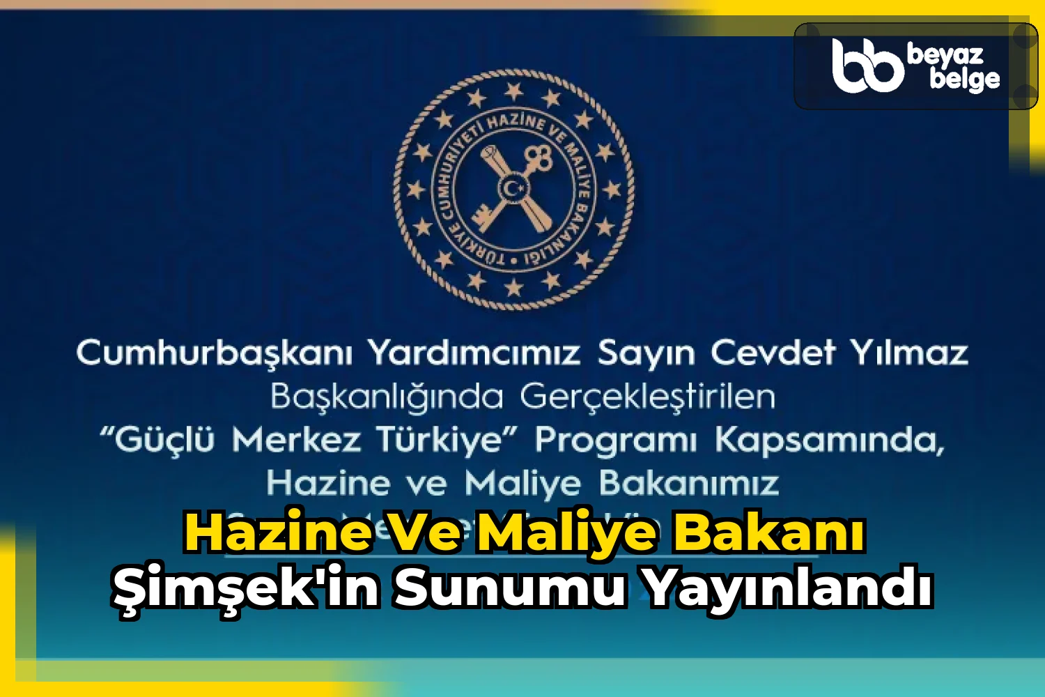 Hazine ve Maliye Bakanı Şimşek'in Sunumu Yayınlandı