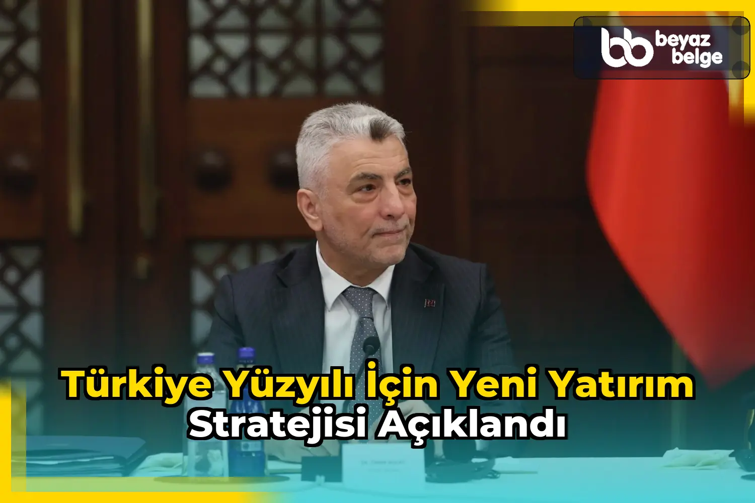 Türkiye Yüzyılı için yeni yatırım stratejisi açıklandı