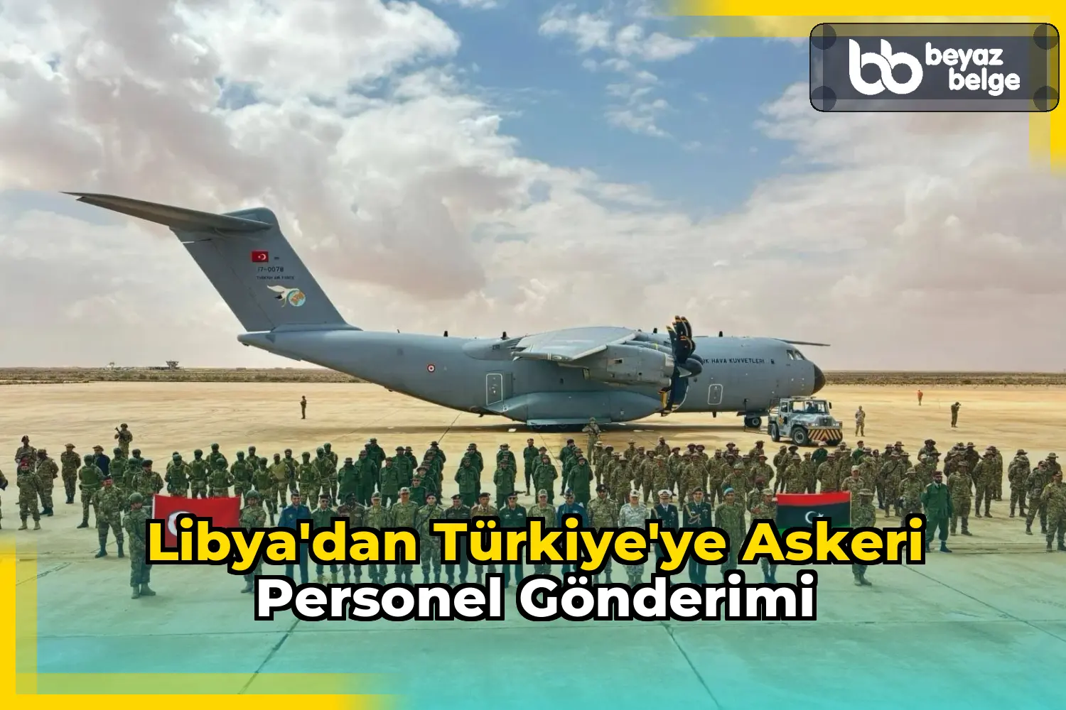 Libya'dan Türkiye'ye Askeri Personel Gönderimi