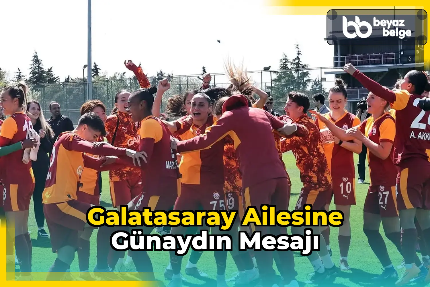Galatasaray Ailesine Günaydın Mesajı