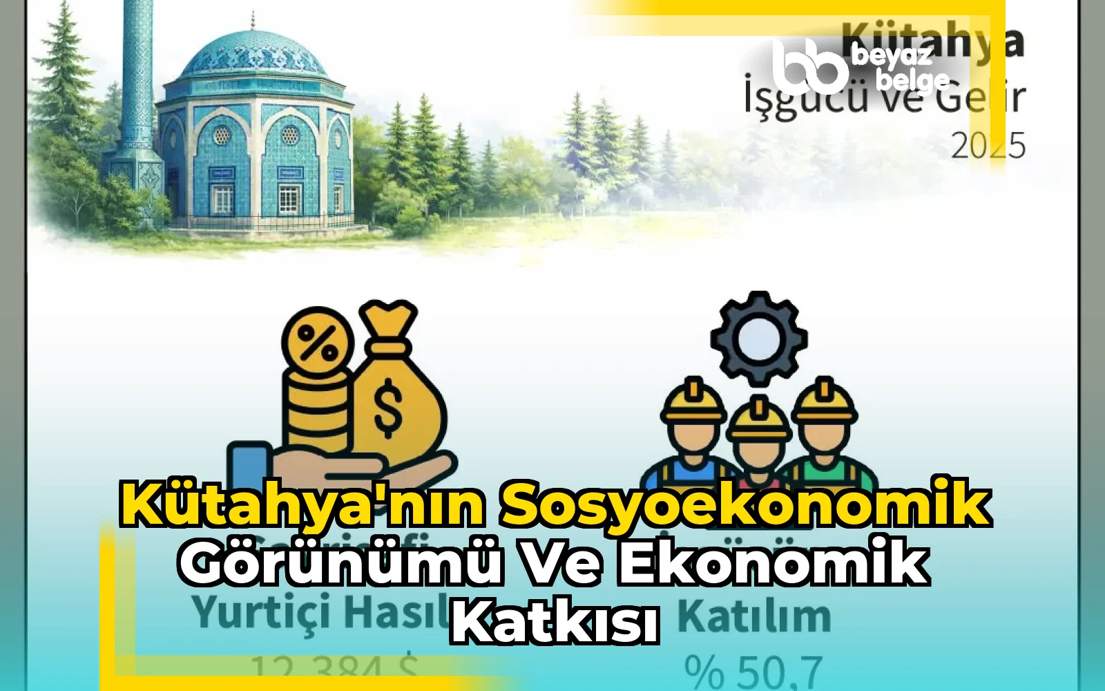 Kütahya'nın Sosyoekonomik Görünümü ve Ekonomik Katkısı