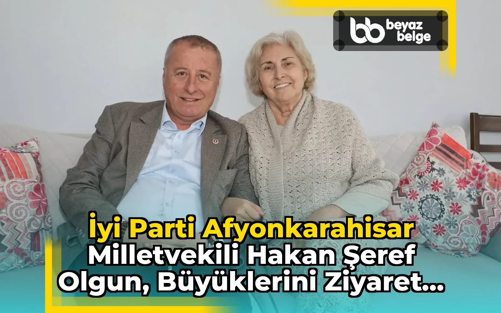 İyi Parti Afyonkarahisar Milletvekili Hakan Şeref Olgun, Büyüklerini Ziyaret Etti