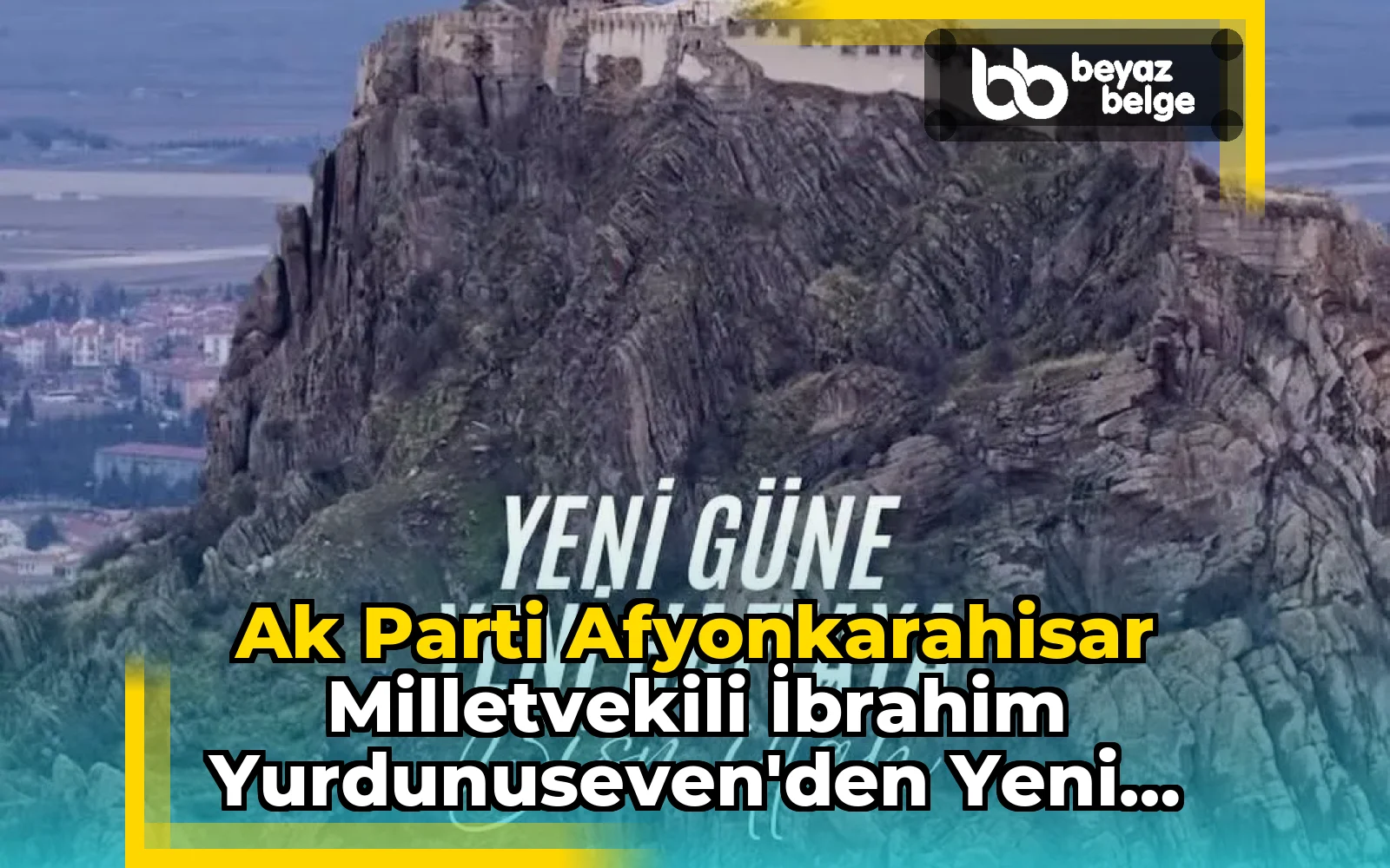 Ak Parti Afyonkarahisar Milletvekili İbrahim Yurdunuseven'den Yeni Hafta Dileği