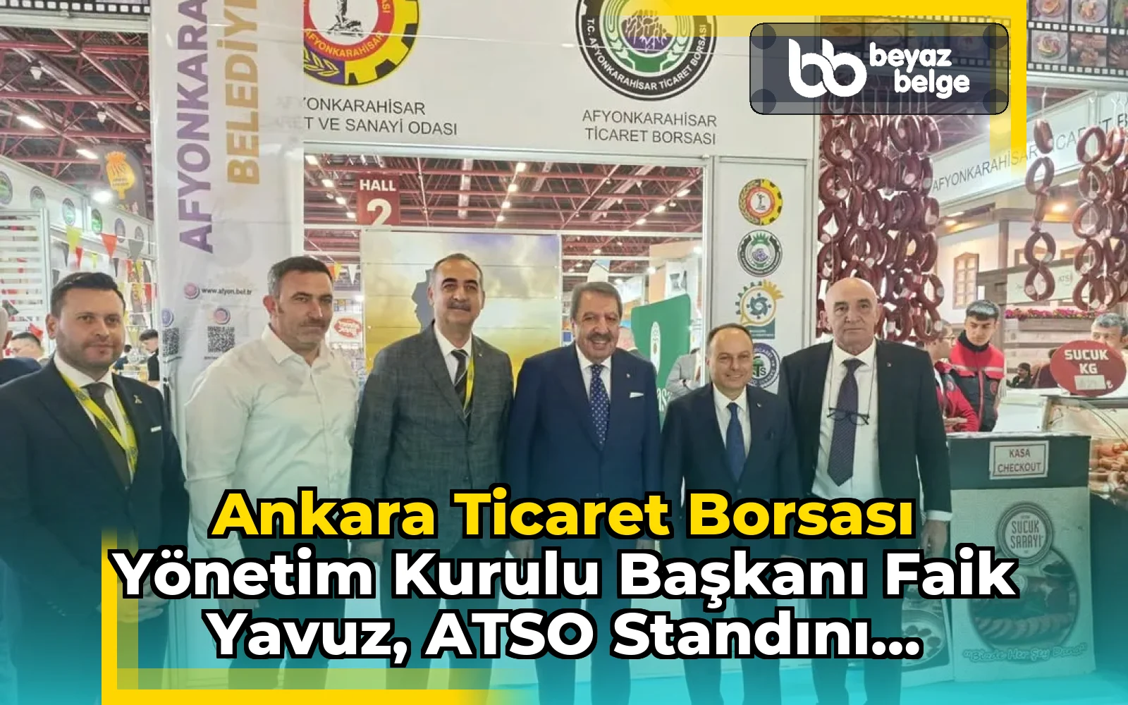 Ankara Ticaret Borsası Yönetim Kurulu Başkanı Faik Yavuz, ATSO Standını Ziyaret Etti