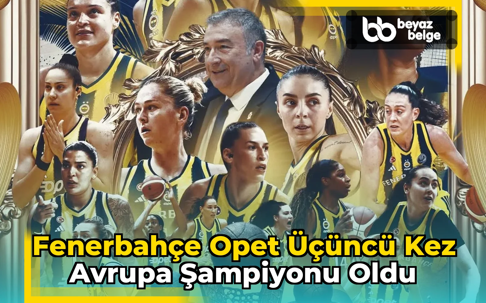 Fenerbahçe Opet Üçüncü Kez Avrupa Şampiyonu Oldu