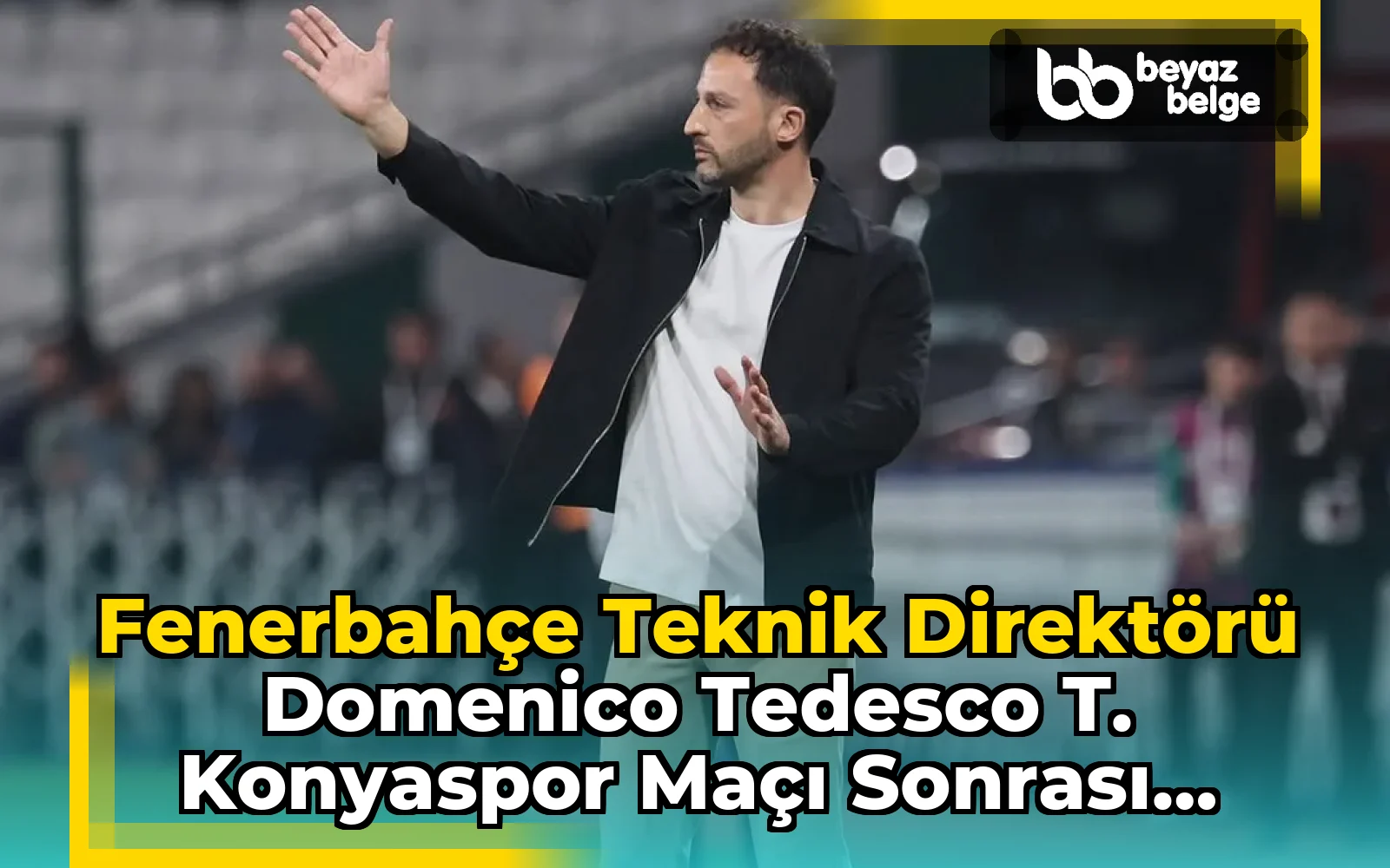 Fenerbahçe Teknik Direktörü Domenico Tedesco T. Konyaspor Maçı Sonrası Açıklamalarda Bulundu