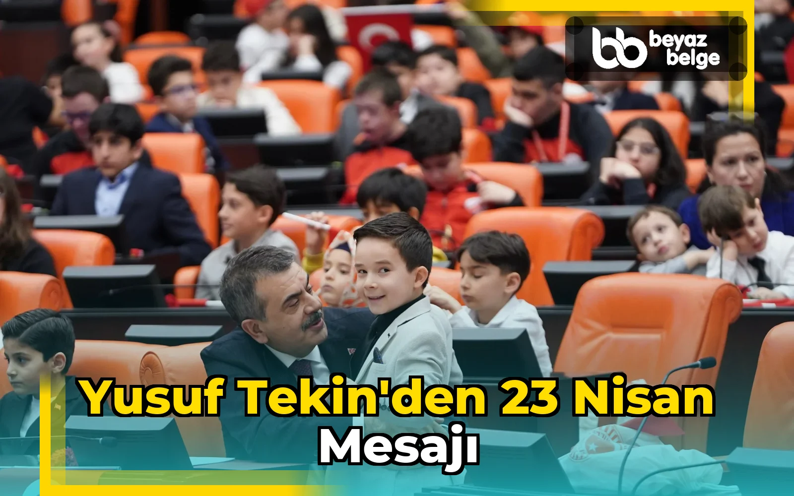 Yusuf Tekin'den 23 Nisan Mesajı