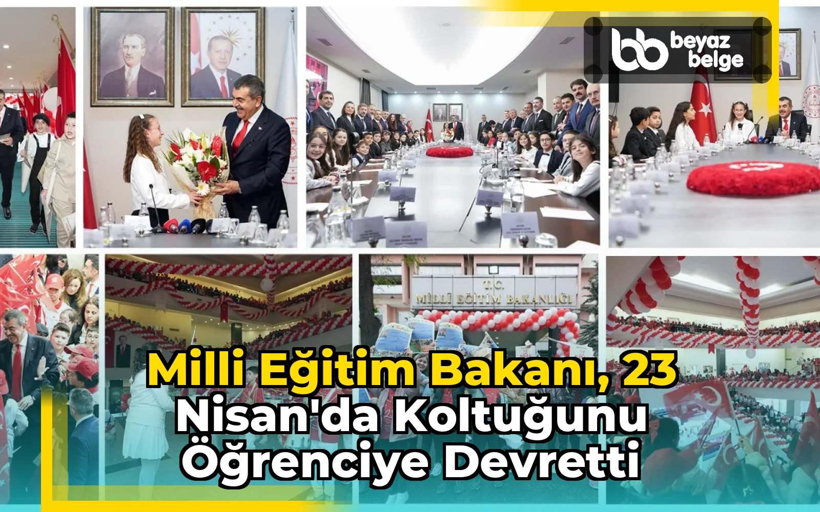 Milli Eğitim Bakanı, 23 Nisan'da Koltuğunu Öğrenciye Devretti