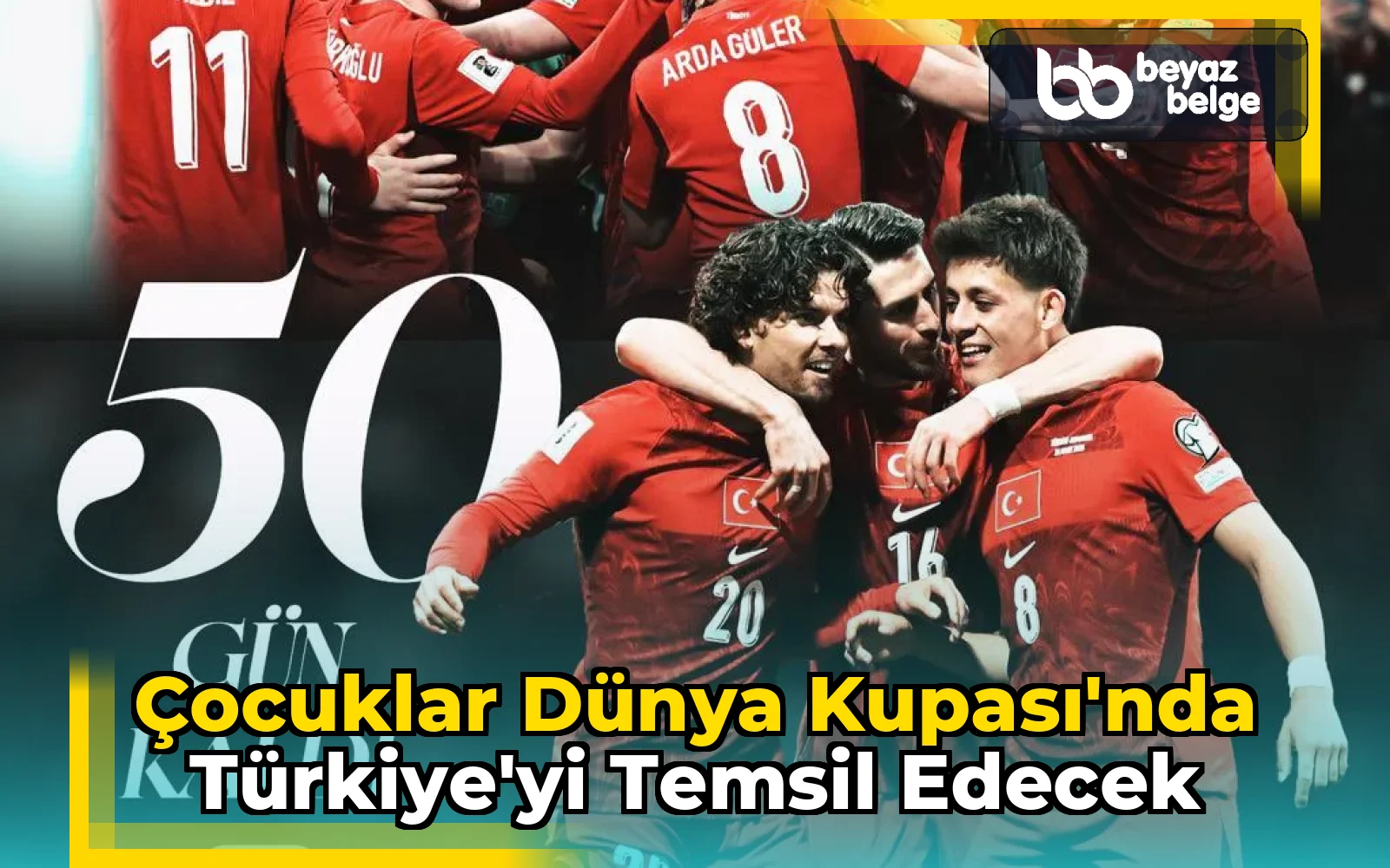 Çocuklar Dünya Kupası'nda Türkiye'yi Temsil Edecek