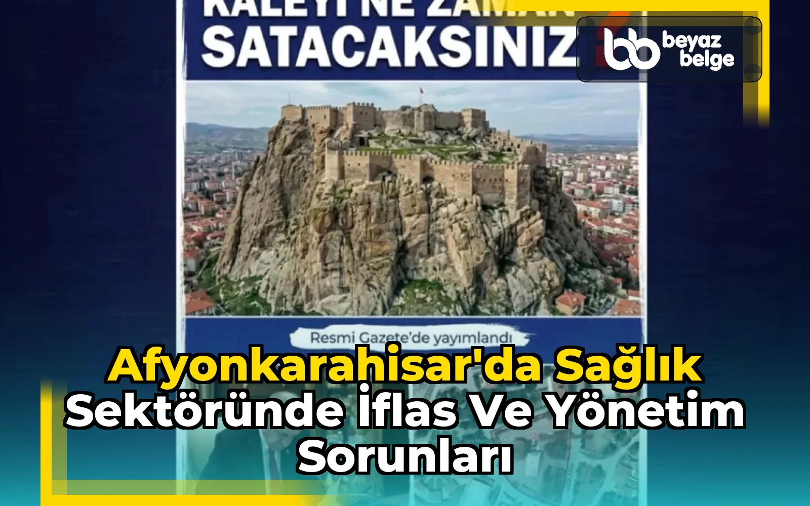 Afyonkarahisar'da Sağlık Sektöründe İflas ve Yönetim Sorunları
