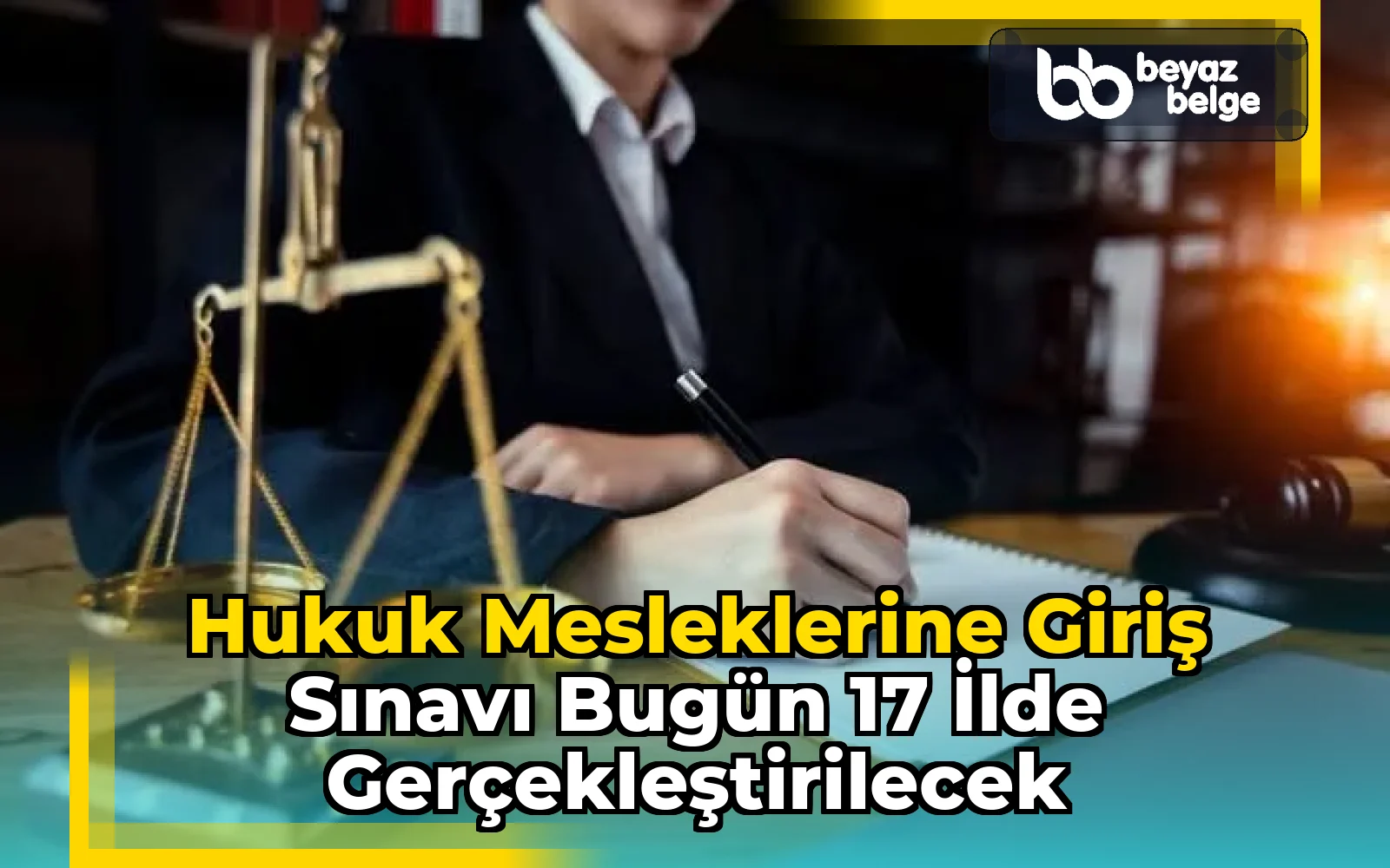 Hukuk Mesleklerine Giriş Sınavı Bugün 17 İlde Gerçekleştirilecek