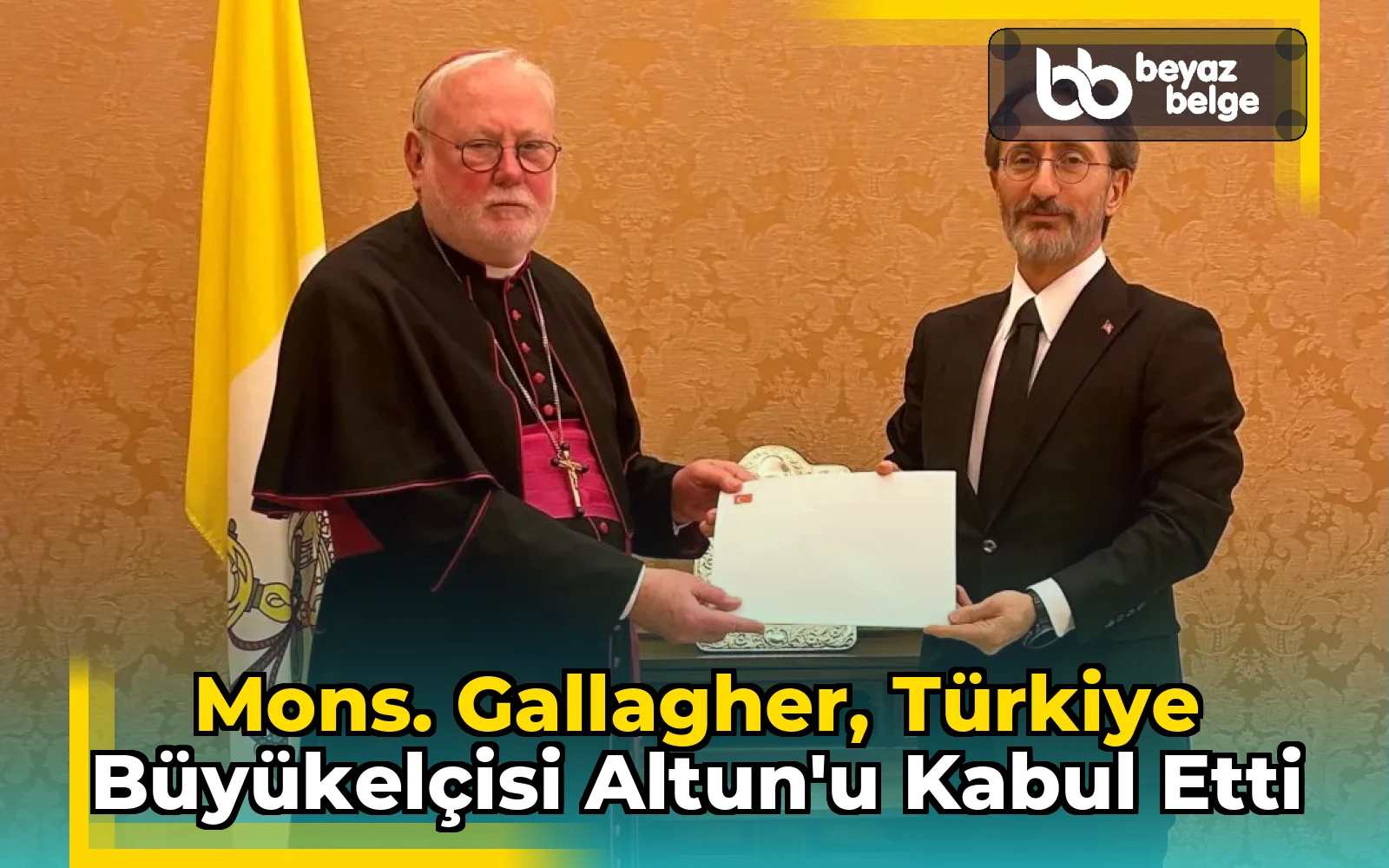 Mons. Gallagher, Türkiye Büyükelçisi Altun'u kabul etti